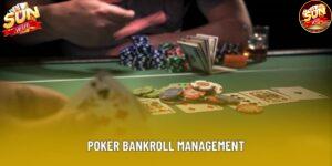 Hướng Dẫn Poker Bankroll Management - Nghệ Thuật Quản Lý Vốn
