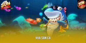 Vua Săn Cá - Trải Nghiệm Thú Vị Tại Sảnh Chơi Giải Trí Sunwin