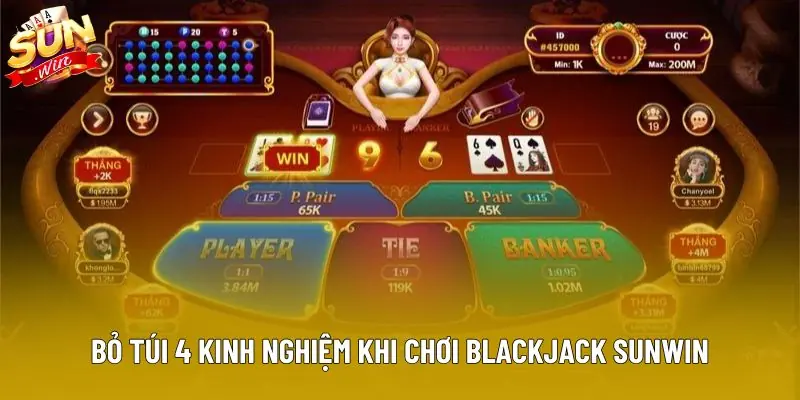 Bỏ túi 4 kinh nghiệm khi chơi Blackjack Sunwin