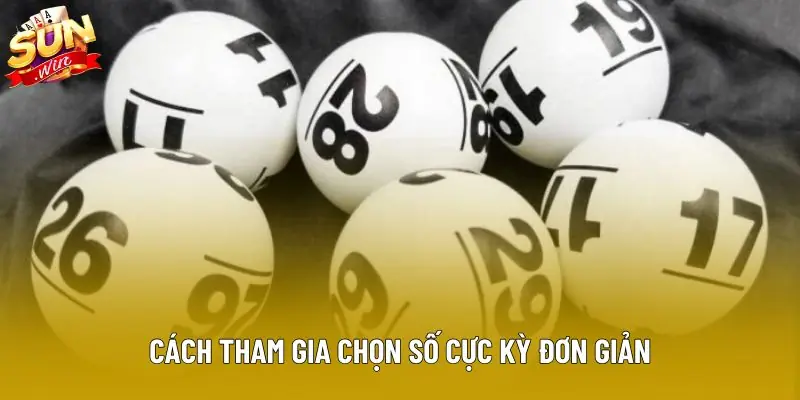 Cách tham gia chọn số cực kỳ đơn giản