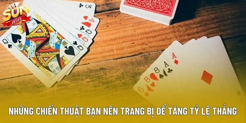 Những chiến thuật bạn nên trang bị để tăng tỷ lệ thắng