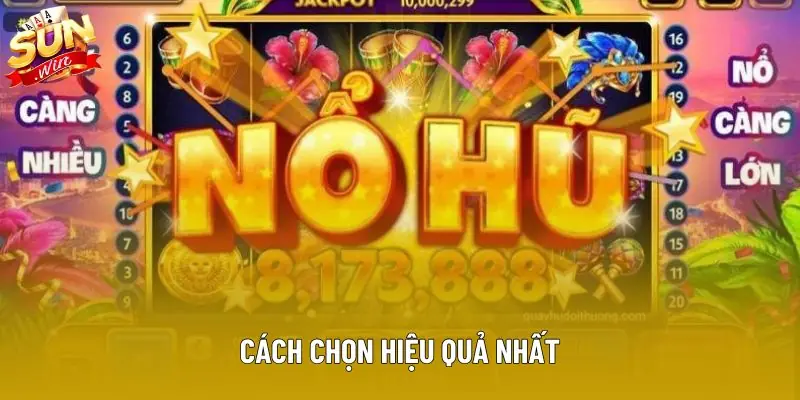 Cách chọn hiệu quả nhất Cách chọn hiệu quả nhất