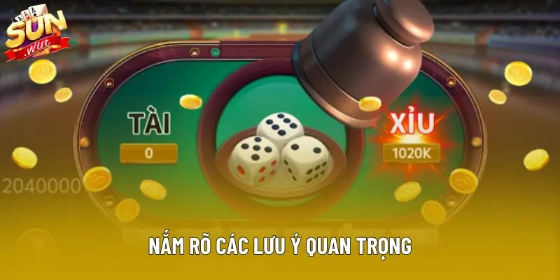 Nắm rõ các lưu ý quan trọng