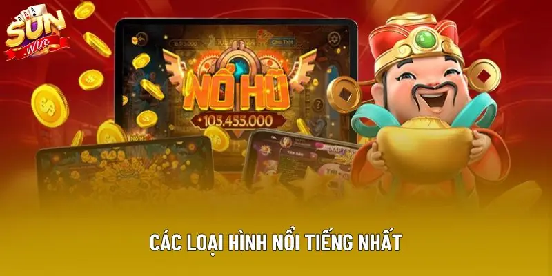 Các loại hình nổi tiếng nhất